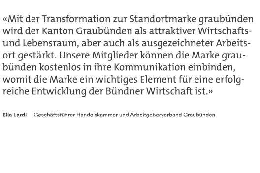 Quote Elia Lardi, Geschäftsführer Handelskammer und Arbeitgeberverband Graubünden Quote Elia Lardi, Geschäftsführer Handelskammer und Arbeitgeberverband Graubünden