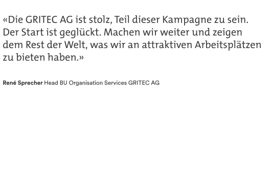 René Sprecher, Head BU Organisation Services GRITEC AG René Sprecher, Head BU Organisation Services GRITEC AG